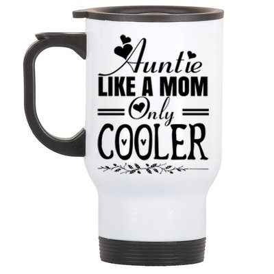 Auntie Like A Mom Only Cooler Novelty Cool Outfit Designs Gift Stainless Steel Travel Mug