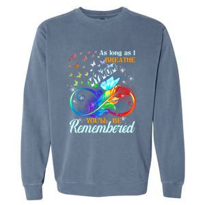 As Long As I Breathe My Mom You'll Be Remembered Rip Mother Gift Garment-Dyed Sweatshirt