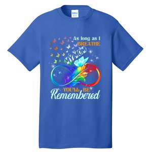 As Long As I Breathe My Mom You'll Be Remembered Rip Mother Gift Tall T-Shirt