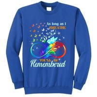 As Long As I Breathe My Mom You'll Be Remembered Rip Mother Gift Tall Sweatshirt