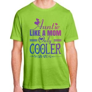 Auntie Like A Mom Only Cooler Novelty Cool Outfit Designs Gift Adult ChromaSoft Performance T-Shirt