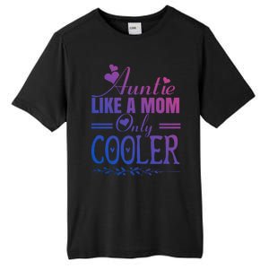 Auntie Like A Mom Only Cooler Novelty Cool Outfit Designs Gift Tall Fusion ChromaSoft Performance T-Shirt