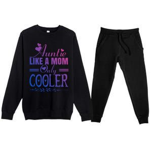 Auntie Like A Mom Only Cooler Novelty Cool Outfit Designs Gift Premium Crewneck Sweatsuit Set