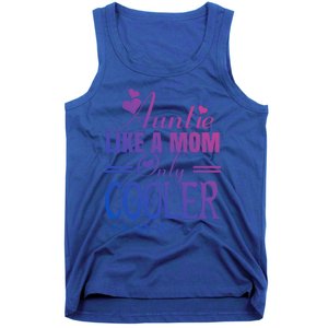 Auntie Like A Mom Only Cooler Novelty Cool Outfit Designs Gift Tank Top