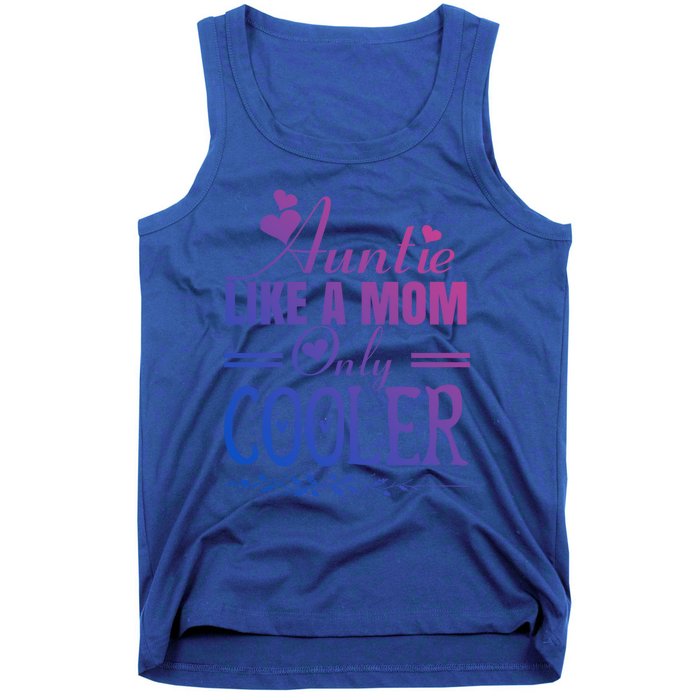 Auntie Like A Mom Only Cooler Novelty Cool Outfit Designs Gift Tank Top