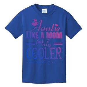 Auntie Like A Mom Only Cooler Novelty Cool Outfit Designs Gift Kids T-Shirt