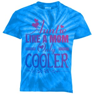 Auntie Like A Mom Only Cooler Novelty Cool Outfit Designs Gift Kids Tie-Dye T-Shirt