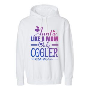 Auntie Like A Mom Only Cooler Novelty Cool Outfit Designs Gift Garment-Dyed Fleece Hoodie