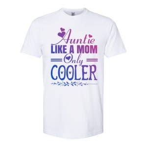 Auntie Like A Mom Only Cooler Novelty Cool Outfit Designs Gift Softstyle CVC T-Shirt