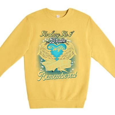 As Long As I Breathe My Wife You'll Be Remembered Memoires Gift Premium Crewneck Sweatshirt