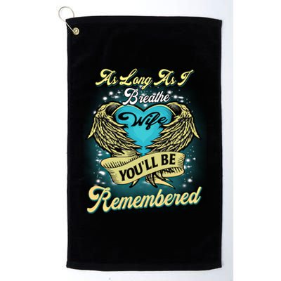 As Long As I Breathe My Wife You'll Be Remembered Memoires Gift Platinum Collection Golf Towel