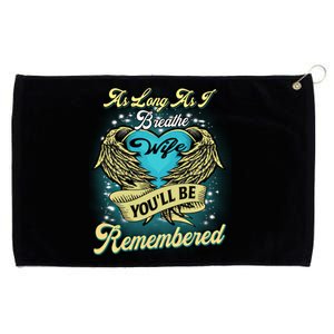 As Long As I Breathe My Wife You'll Be Remembered Memoires Gift Grommeted Golf Towel