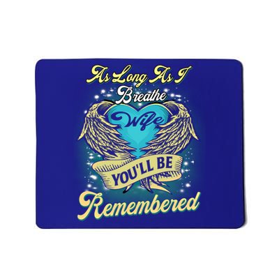 As Long As I Breathe My Wife You'll Be Remembered Memoires Gift Mousepad