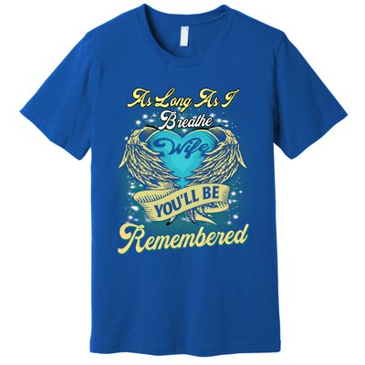 As Long As I Breathe My Wife You'll Be Remembered Memoires Gift Premium T-Shirt