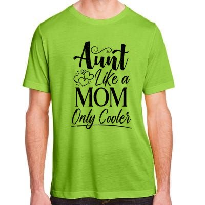 Aunt Like A Mom Only Cooler Auntie Gift Adult ChromaSoft Performance T-Shirt