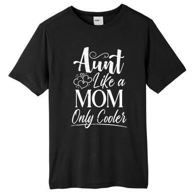 Aunt Like A Mom Only Cooler Auntie Gift Tall Fusion ChromaSoft Performance T-Shirt