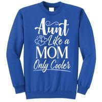 Aunt Like A Mom Only Cooler Auntie Gift Tall Sweatshirt