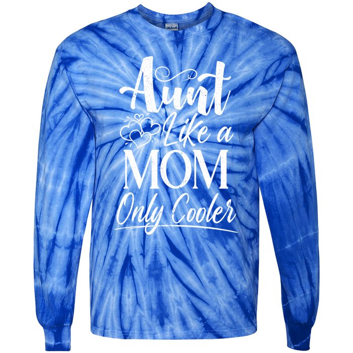 Aunt Like A Mom Only Cooler Auntie Gift Tie-Dye Long Sleeve Shirt