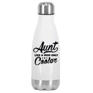 Aunt Like A Mom Only Cooler Great Gift Cute Auntie Meaningful Gift Funny Gift Stainless Steel Insulated Water Bottle