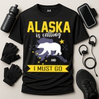 Alaska Is Calling And I Must Go Performance Shirt