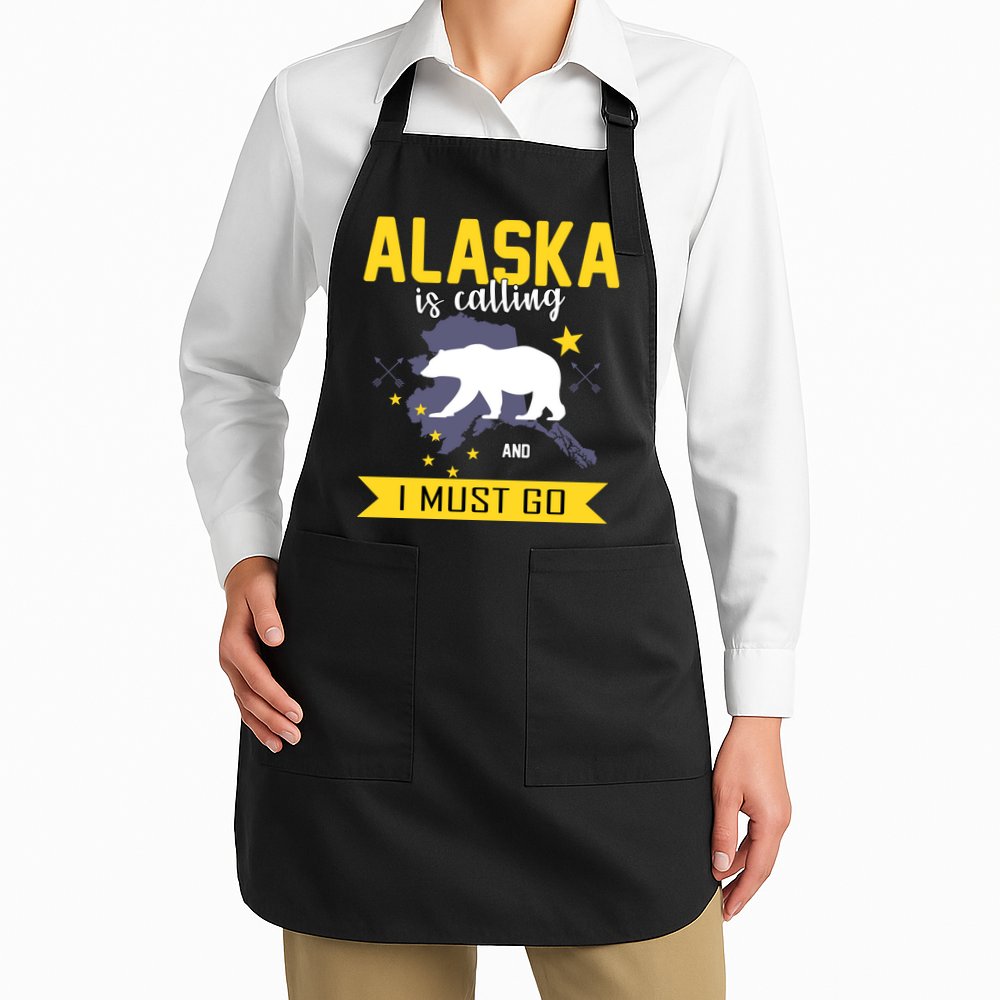 Alaska Is Calling And I Must Go Apron