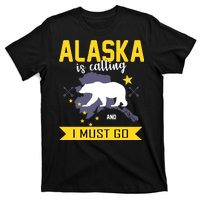 Alaska Is Calling And I Must Go T-Shirt