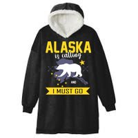 Alaska Is Calling And I Must Go Hooded Wearable Blanket