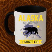 Alaska Is Calling And I Must Go Mug