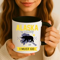 Alaska Is Calling And I Must Go Mug