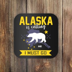 Alaska Is Calling And I Must Go Coaster