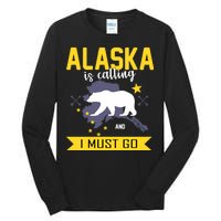 Alaska Is Calling And I Must Go Tall Long Sleeve T-Shirt