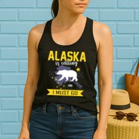 Alaska Is Calling And I Must Go Womens Tank Top