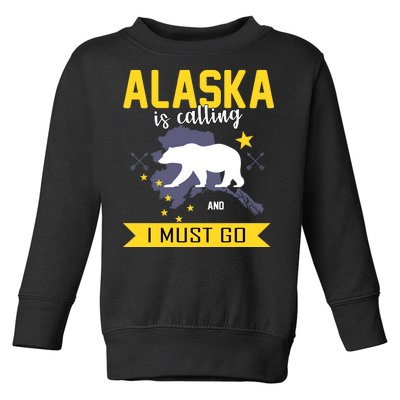 Alaska Is Calling And I Must Go Toddler Sweatshirt