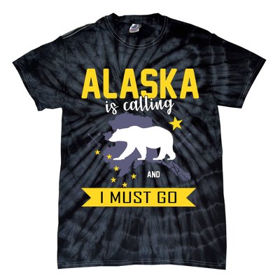 Alaska Is Calling And I Must Go Tie-Dye T-Shirt