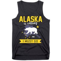 Alaska Is Calling And I Must Go Tank Top