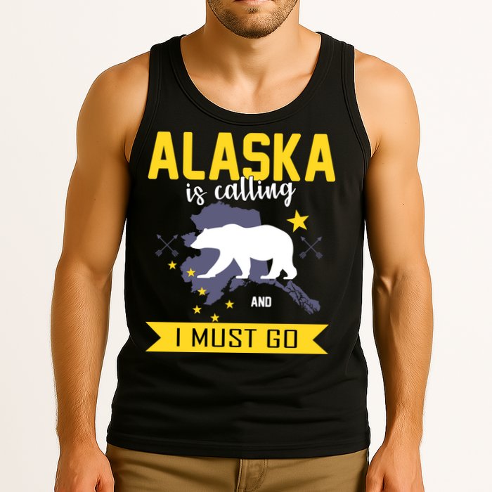 Alaska Is Calling And I Must Go Tank Top