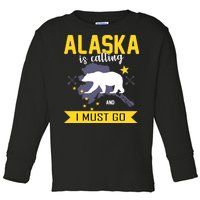 Alaska Is Calling And I Must Go Toddler Long Sleeve Shirt