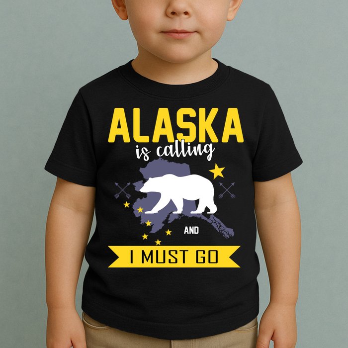 Alaska Is Calling And I Must Go Toddler T-Shirt