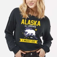 Alaska Is Calling And I Must Go Cropped Pullover Crew