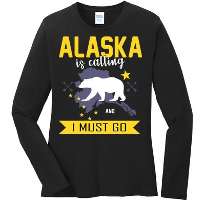 Alaska Is Calling And I Must Go Ladies Long Sleeve Shirt