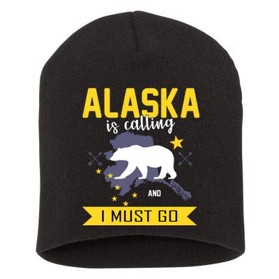 Alaska Is Calling And I Must Go Short Acrylic Beanie