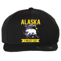 Alaska Is Calling And I Must Go Wool Snapback Cap