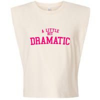 A Little Bit Dramatic Garment-Dyed Women's Muscle Tee