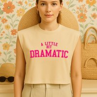 A Little Bit Dramatic Garment-Dyed Women's Muscle Tee