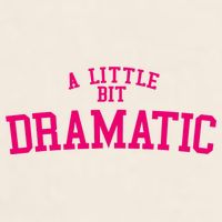 A Little Bit Dramatic Garment-Dyed Women's Muscle Tee