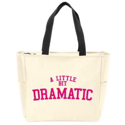 A Little Bit Dramatic Zip Tote Bag
