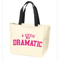 A Little Bit Dramatic Zip Tote Bag