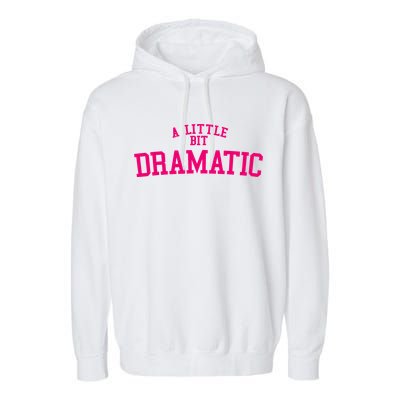 A Little Bit Dramatic Garment-Dyed Fleece Hoodie