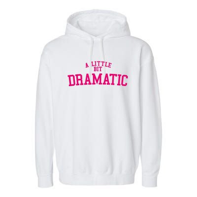 A Little Bit Dramatic Garment-Dyed Fleece Hoodie