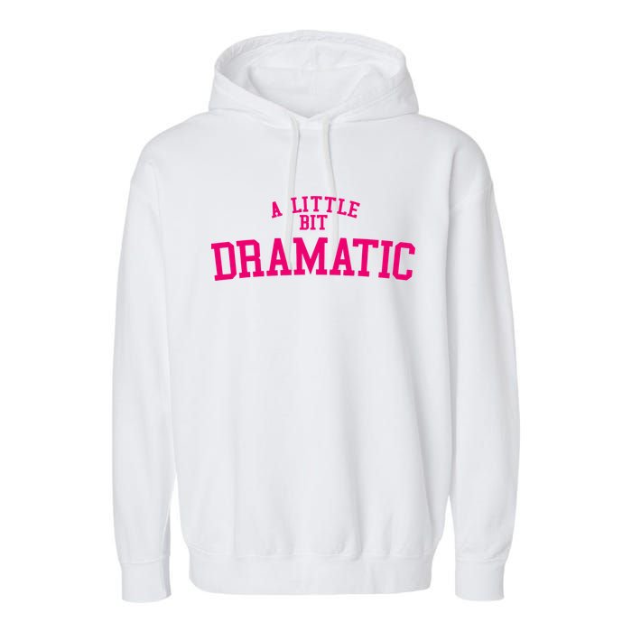 A Little Bit Dramatic Garment-Dyed Fleece Hoodie